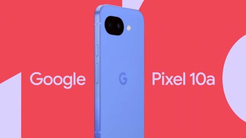 Google Pixel 10a स्मार्टफोन का लीक डिजाइन और फीचर्स की झलक